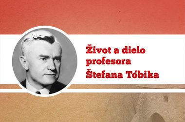 Obrázok s portrétom Štefana Tóbika s nápisom Život a dielo profesora Štefana Tóbika